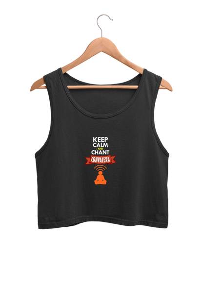 Women Crop Tank Keep Calm And Chant ConvaLexa