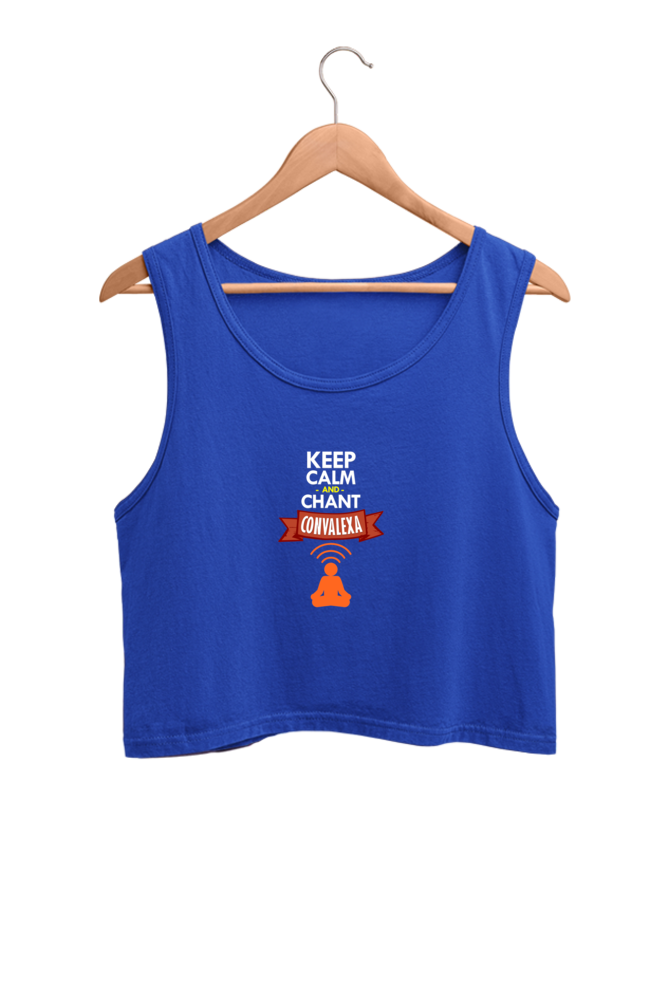 Women Crop Tank Keep Calm And Chant ConvaLexa