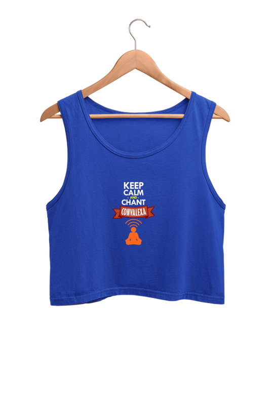 Women Crop Tank Keep Calm And Chant ConvaLexa